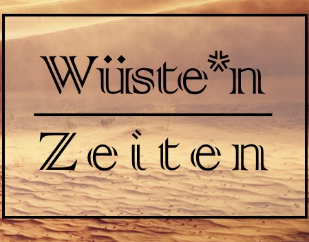 Nahe sein in Wüsten Zeiten